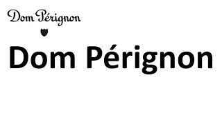 How to Pronounce Dom Pérignon CORRECTLY [upl. by Eremaj]