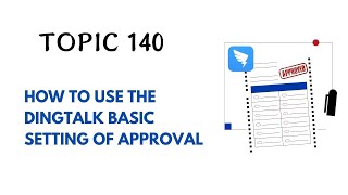 DINGTALK TOPIC 140  HOW TO USE THE DINGTALK BASIC SETTING OF APPROVAL [upl. by Damaris]