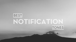 Top 10 Notification Tones [upl. by Saree]