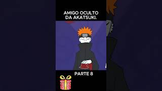 Amigo oculto da Akatsuki Parte 8 [upl. by Novad]