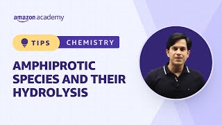 Amphiprotic Species And Their Hydrolysis  Chemistry  Amazon Academy JEE [upl. by Ayirp522]