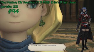 Final Fantasy XIV Dawntrail 70 MSQ Kriles 3 leaf clover portable USB 94 [upl. by Erny]