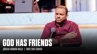 God Has Friends  Knowing God Part 1  Joshua HewardMills  First Love Center [upl. by Qiratla919]