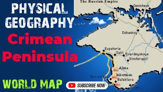 Physical Geography of Crimean Peninsula  Crimea Ukraine Map  Crimea Map  Crimea Geography Map [upl. by Yrellih998]