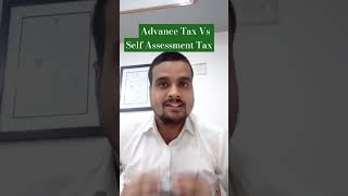 Advance Tax Vs Self Assessment Tax [upl. by Olshausen335]