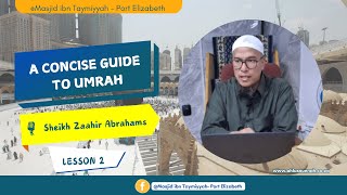 A concise guide to Umrah  Lesson 2  Sheikh Zaahir Abrahams [upl. by Hornstein135]