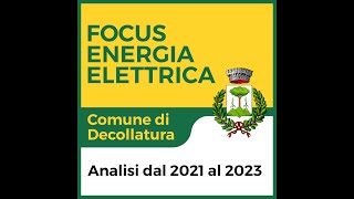 Focus Energia Elettrica  Comune di Decollatura  Analisi dal 2021 al 2023 [upl. by Louisette]