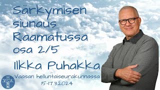 Ilkka Puhakka Särkymisen siunaus Raamatussa osa 25 [upl. by Borries]