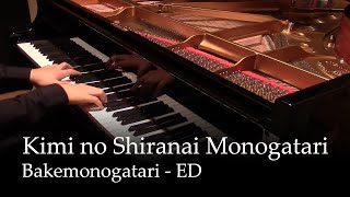 Kimi no Shiranai Monogatari  Bakemonogatari ED Piano [upl. by Hulbert]