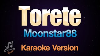 Torete  Moonstar88 Karaoke [upl. by Aitret]