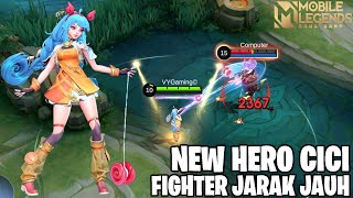 NEW HERO CICI  FIGHTER JARAK JAUH YANG PUNYA COMBO SKILL MENGERIKAN MOBILE LEGENDS [upl. by Ynohtona]