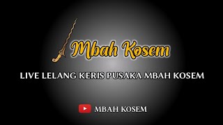 live styreaming lelang pusaka mbah kosemsabtu 12 oktober 2024 [upl. by Eical]