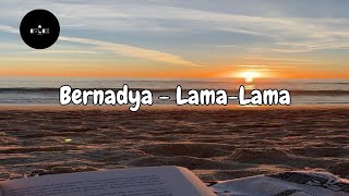 LYRICS  BERNADYA  LAMALAMA [upl. by Lincoln]