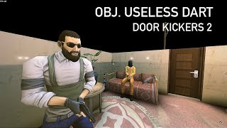 OBJ Useless Dart  Door Kickers 2 Task Force North  4Man Hostage Rescue [upl. by Ahsats]