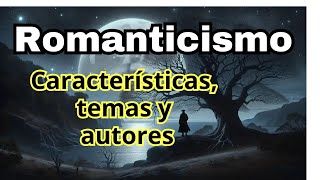 El Romanticismo literario español características temas y autores [upl. by Sage]