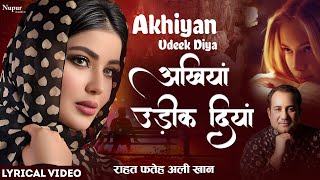 Akhiyan Udeek Diyan  अखियां उड़ीक दियां  Rahat Fateh Ali Khan  Most Popular Punjabi Qawwali Song [upl. by Onitsuj]