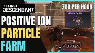 POSITIVE ION PARTICLE Farm The First Descendant [upl. by Harihat]