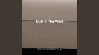 Dust In The Wind [upl. by Marola]