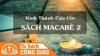 Sách Macabê Quyển 2  Full 15 Chương  Kinh Thánh Cựu Ước [upl. by Hancock686]