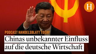 Chinas unbekannter Einfluss auf die deutsche Wirtschaft – Handelsblatt Today [upl. by Ordnaxela248]