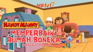 Handy Manny Season 2 Eps3  Memperbaiki Rumah Boneka  Handy Manny Bahasa Indonesia [upl. by Doroteya]