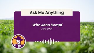 Ask Me Anything with John Kempf  June 2024 [upl. by Ettenauq]