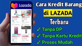 Kredit Barang di Lazada Tanpa Bunga  Cara Kredit Barang di Lazada [upl. by Kcire]