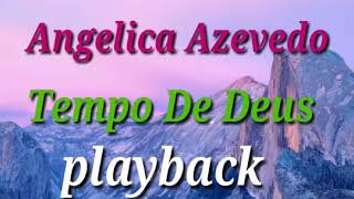 Tempo de DeusAngelica Azevedoplayback [upl. by Nahte]