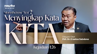 MENYINGKAP KATA KITA  Kejadian 126  MONOTHEISME  SESI 2  Pdt Dr Erastus Sabdono  06 Jan 2024 [upl. by Margarette]