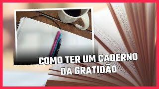 Como ter um caderno da gratidão e atrair mais prosperidade [upl. by Marshall]