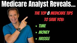 Medicare Analyst Reveals 8 Medicare Tips to Save You Time amp Money [upl. by Eenej794]