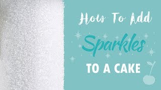 How to Make Your Cake Sparkle  Cherry Basics Tutorial [upl. by Enavi318]