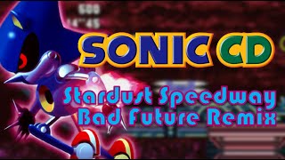 Sonic CD  Stardust Speedway Bad Future Remix [upl. by Adalard]