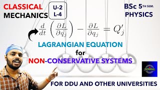 Lagrangian Equation for Nonconservative system  CMUnit 2  Lec 4  BSc  Physics 5th Semester [upl. by Alyakcm]