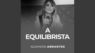 A Equilibrista Pt 5 Ao Vivo [upl. by Hteb74]