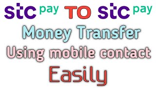 stc pay to stc pay money transfer using mobile contacts  Saudi arabia [upl. by Furmark]