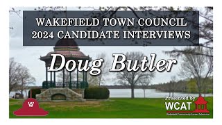 Wakefield Town Council 2024 Candidate Interview Doug Butler [upl. by Yarehs]