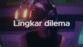 Randu Hesma  Lingkar Dilema Lirik Video [upl. by Norrahc]