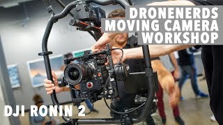 DJI Ronin 2 Moving Camera Workshop [upl. by Imogen206]