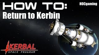 How To Return to Kerbin  Kerbal Space Program [upl. by Adigirb176]