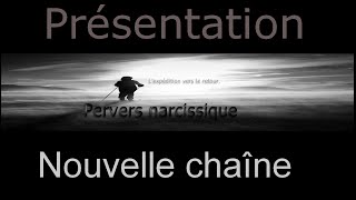 quotPrésentationquot Chaîne Manipulateur Pervers narcissique quotLe diablequot [upl. by Judsen]