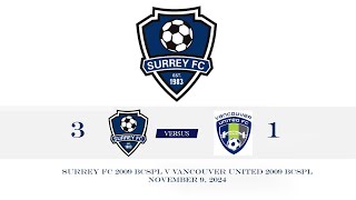 SURREY FC 2009 BCSPL 3 v 1 VAN UNITED NOVEMBER 9 2024 [upl. by Novyert]