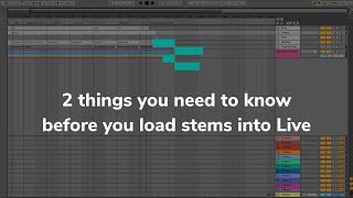 2 things you need to know before you load stems into Ableton Live [upl. by Leahcimauhsoj309]