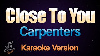 Close To You  Carpenters Karaoke [upl. by Haldan424]