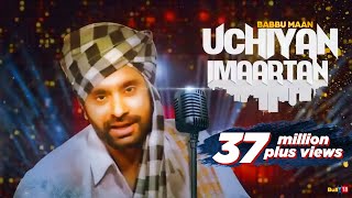 Babbu Maan  Uchiyan Imaartan  Full Audio Song  Latest Punjabi Songs Collections [upl. by Fu877]