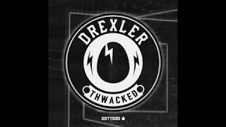 Drexler  quotThwackedquot BIRDFEED EXCLUSIVE [upl. by Draude]