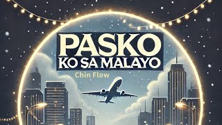 Pasko Ko Sa Malayo  Chin Flow  Official Visualizer Video  Christmas Song Tagalog OPM [upl. by Ivie]