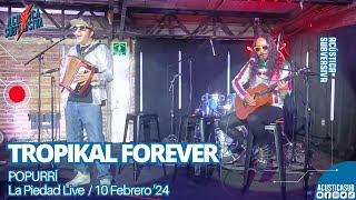 TROPIKAL FOREVER  POPURRÍ ACUSTICO La piedad Live Music [upl. by Ozkum]