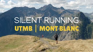 Silent Running the UltraTrail du Mont Blanc  UTMB CCC 100km [upl. by Retep]