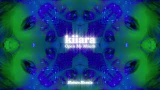 Kiiara  Open My Mouth Roisto Remix Official Audio [upl. by Enailuj]